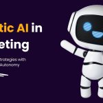 Agentic AI in Marketing: The Future of Data-Driven Autonomy